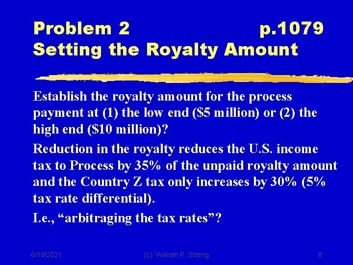 Problem 2 p. 1079 Setting the Royalty Amount Establish the royalty amount for the