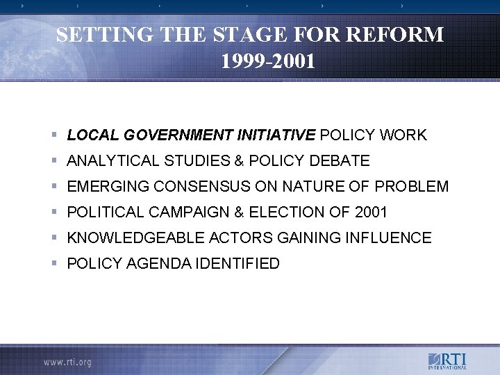 SETTING THE STAGE FOR REFORM 1999 -2001 § LOCAL GOVERNMENT INITIATIVE POLICY WORK §