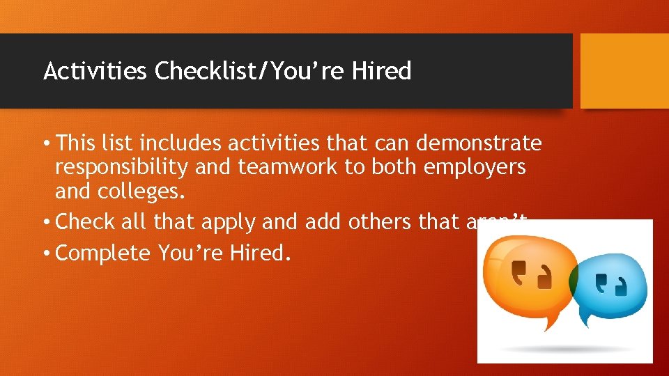 Activities Checklist/You’re Hired • This list includes activities that can demonstrate responsibility and teamwork