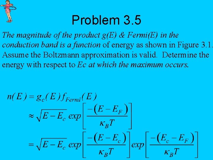 Problem 3. 5 The magnitude of the product g(E) & Fermi(E) in the conduction