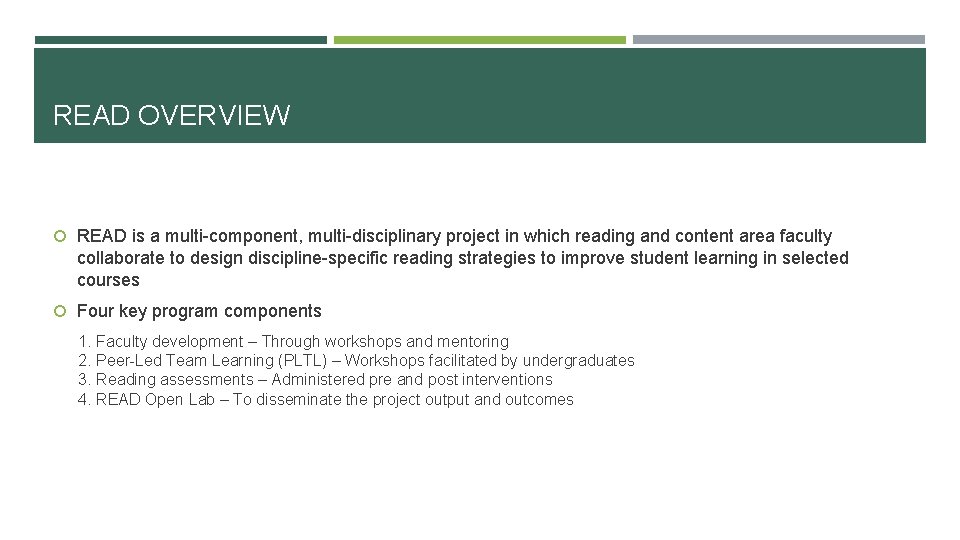 READ OVERVIEW READ is a multi-component, multi-disciplinary project in which reading and content area