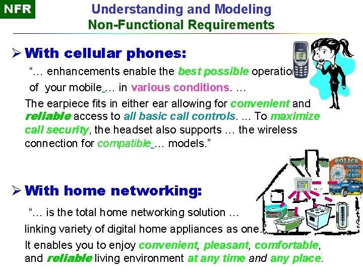 NFR Understanding and Modeling Non-Functional Requirements Ø With cellular phones: “… enhancements enable the