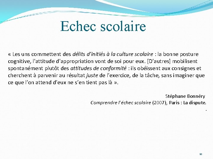 Echec scolaire « Les uns commettent des délits d’initiés à la culture scolaire :
