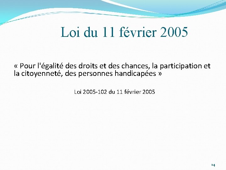 Loi du 11 février 2005 « Pour l'égalité des droits et des chances, la