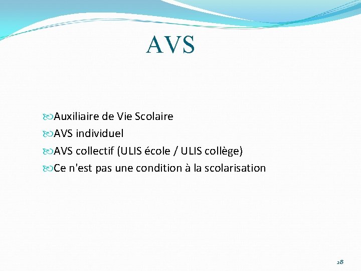 AVS Auxiliaire de Vie Scolaire AVS individuel AVS collectif (ULIS école / ULIS collège)