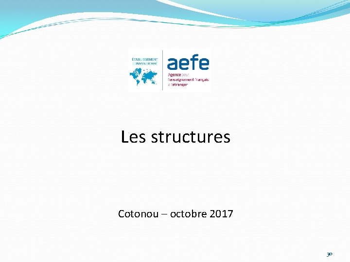 Les structures Cotonou – octobre 2017 30 