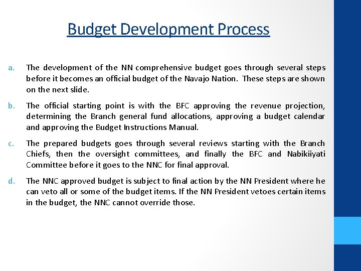 Budget Development Process a. The development of the NN comprehensive budget goes through several