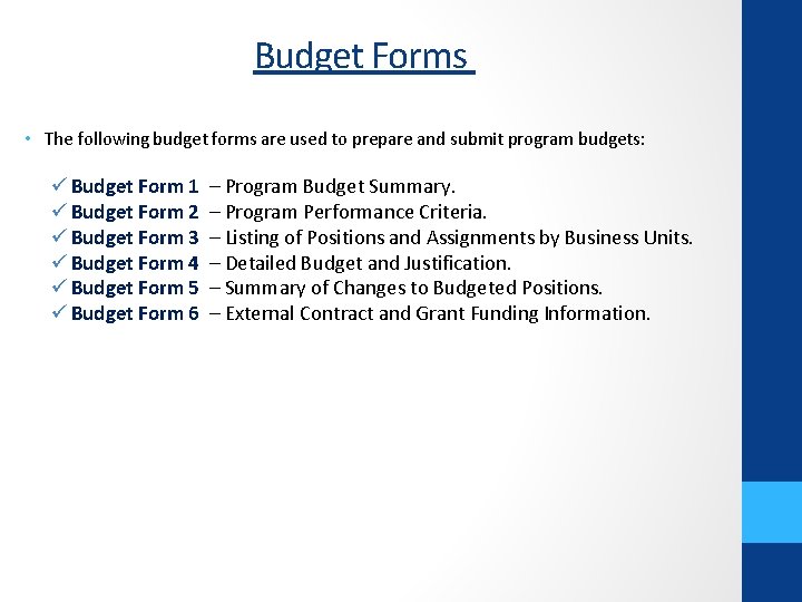 Budget Forms • The following budget forms are used to prepare and submit program