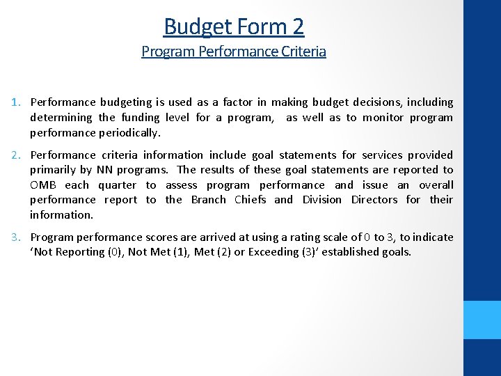 Budget Form 2 Program Performance Criteria 1. Performance budgeting is used as a factor