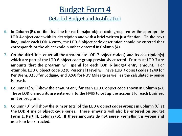 Budget Form 4 Detailed Budget and Justification 6. In Column (B), on the first