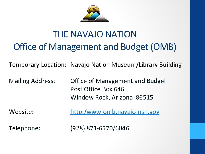 THE NAVAJO NATION Office of Management and Budget (OMB) Temporary Location: Navajo Nation Museum/Library