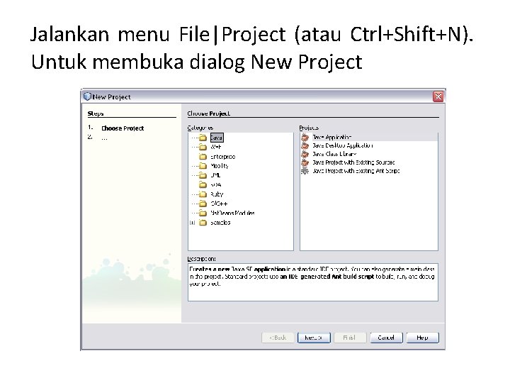 Jalankan menu File|Project (atau Ctrl+Shift+N). Untuk membuka dialog New Project 