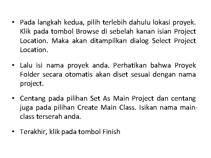  • Pada langkah kedua, pilih terlebih dahulu lokasi proyek. Klik pada tombol Browse