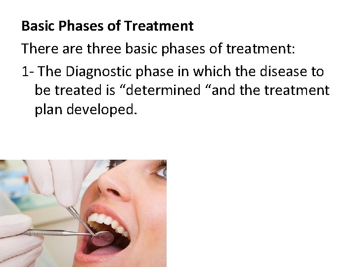 Basic Phases of Treatment There are three basic phases of treatment: 1 - The