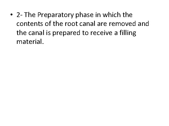  • 2 - The Preparatory phase in which the contents of the root