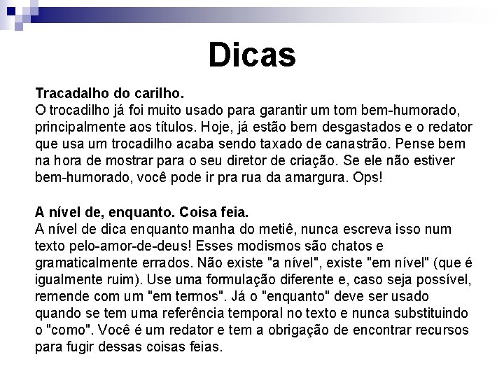 Dicas Tracadalho do carilho. O trocadilho já foi muito usado para garantir um tom