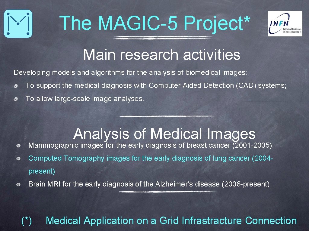 The MAGIC-5 Project* Main research activities Developing models and algorithms for the analysis of