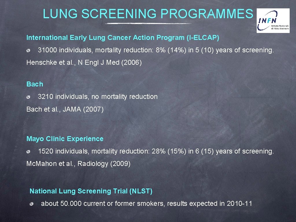 LUNG SCREENING PROGRAMMES International Early Lung Cancer Action Program (I-ELCAP) 31000 individuals, mortality reduction: