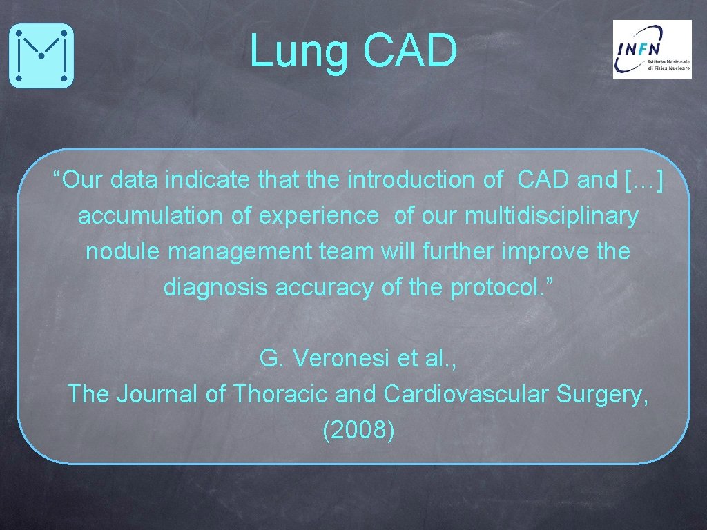 Lung CAD “Our data indicate that the introduction of CAD and […] accumulation of