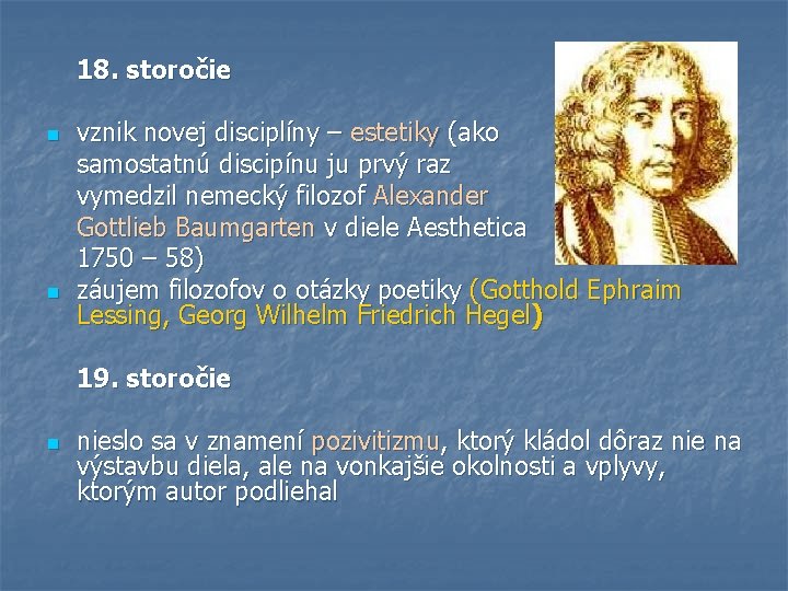 18. storočie n n vznik novej disciplíny – estetiky (ako samostatnú discipínu ju prvý