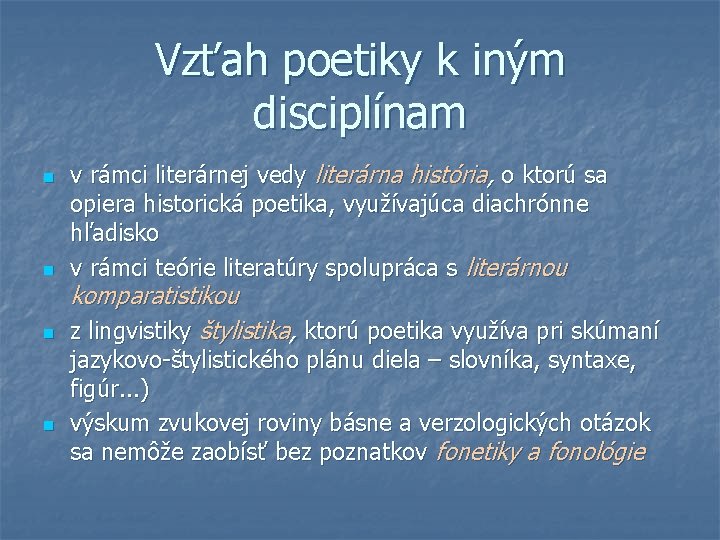 Vzťah poetiky k iným disciplínam n n v rámci literárnej vedy literárna história, o