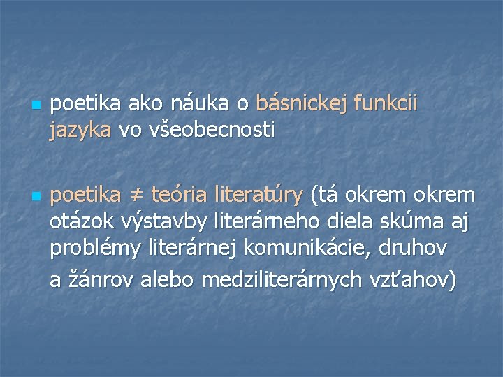 n n poetika ako náuka o básnickej funkcii jazyka vo všeobecnosti poetika ≠ teória