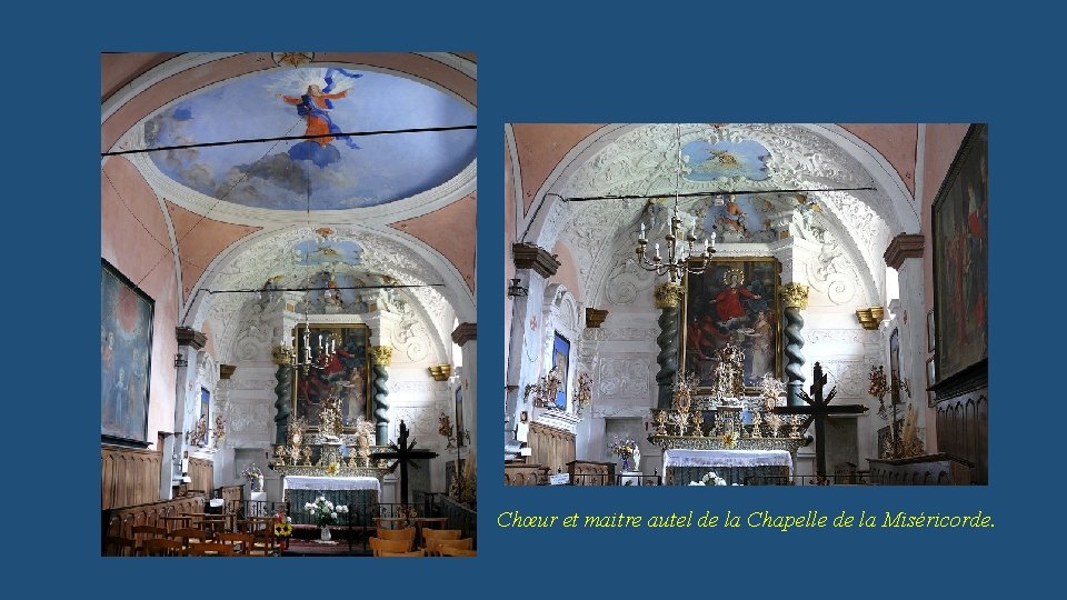 Chœur et maitre autel de la Chapelle de la Miséricorde. 