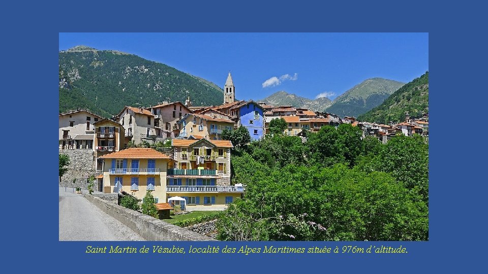 Saint Martin de Vésubie, localité des Alpes Maritimes située à 976 m d’altitude. 