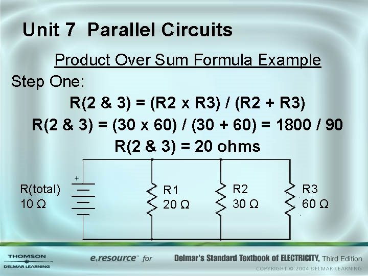 Unit 7 Parallel Circuits Product Over Sum Formula Example Step One: R(2 & 3)