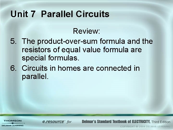 Unit 7 Parallel Circuits Review: 5. The product-over-sum formula and the resistors of equal
