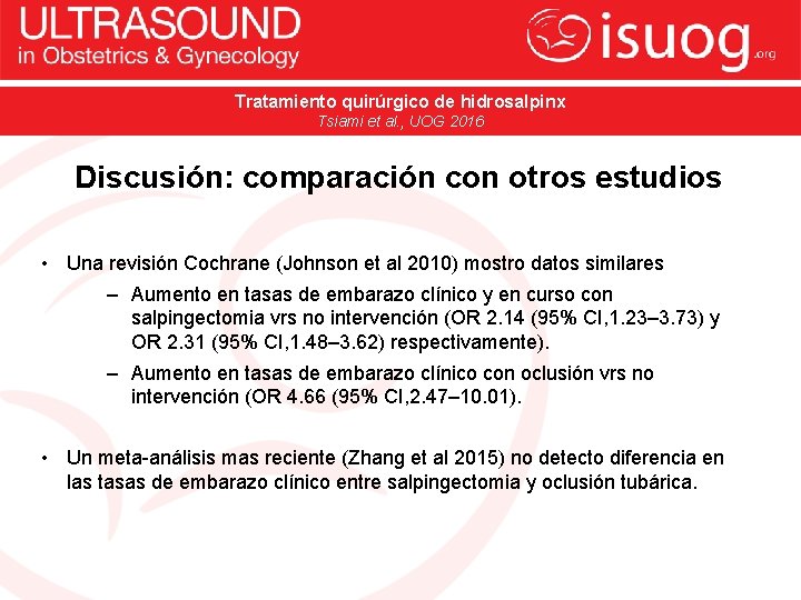 Tratamiento quirúrgico de hidrosalpinx Tsiami et al. , UOG 2016 Discusión: comparación con otros