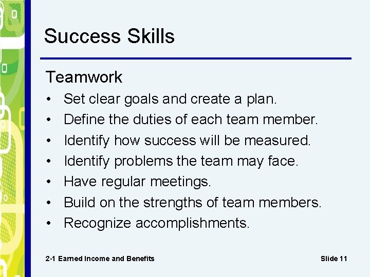 Success Skills Teamwork • • Set clear goals and create a plan. Define the