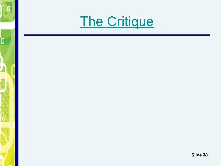 The Critique Slide 33 