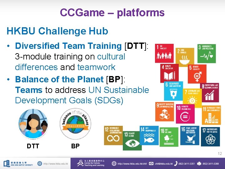 CCGame – platforms HKBU Challenge Hub • Diversified Team Training [DTT]: 3 -module training