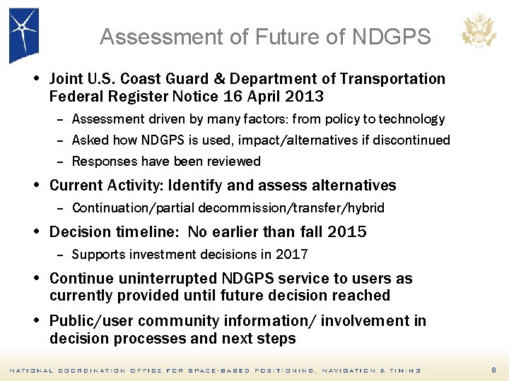 Assessment of Future of NDGPS • Joint U. S. Coast Guard & Department of