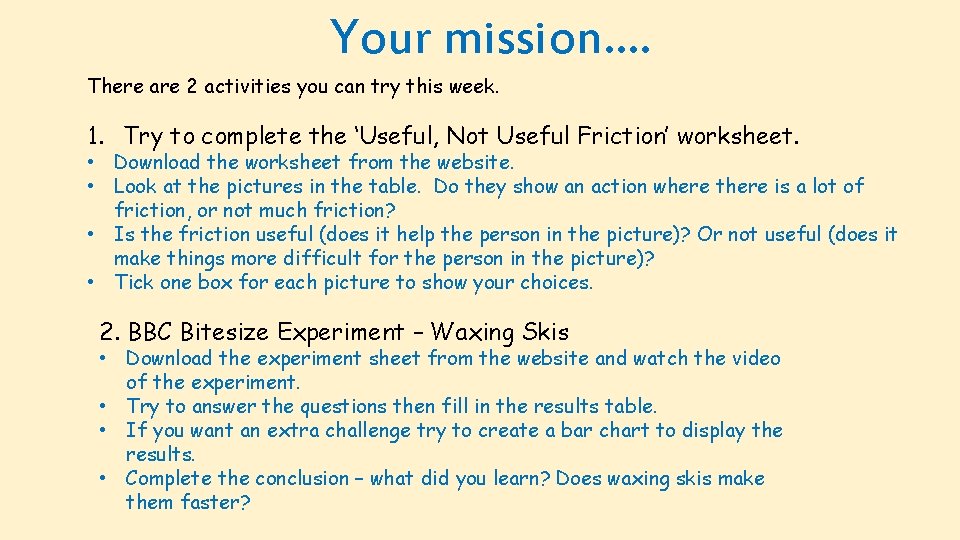 Your mission…. There are 2 activities you can try this week. 1. Try to