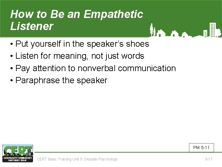 How to Be an Empathetic Listener • Put yourself in the speaker’s shoes •