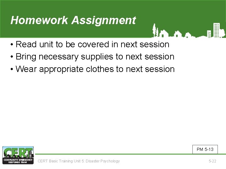 Homework Assignment (Unit 5) • Read unit to be covered in next session •