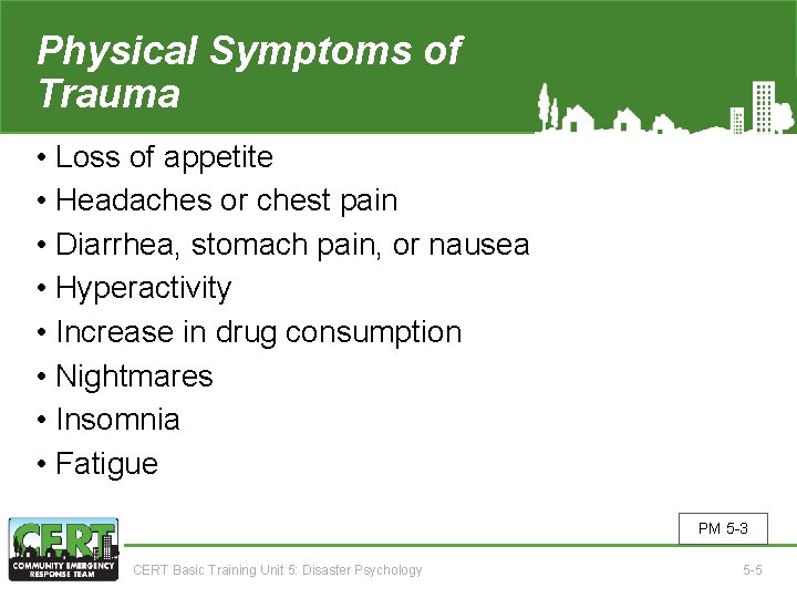 Physical Symptoms of Trauma • Loss of appetite • Headaches or chest pain •