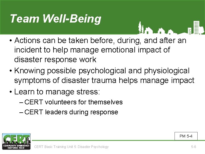 Team Well-Being • Actions can be taken before, during, and after an incident to