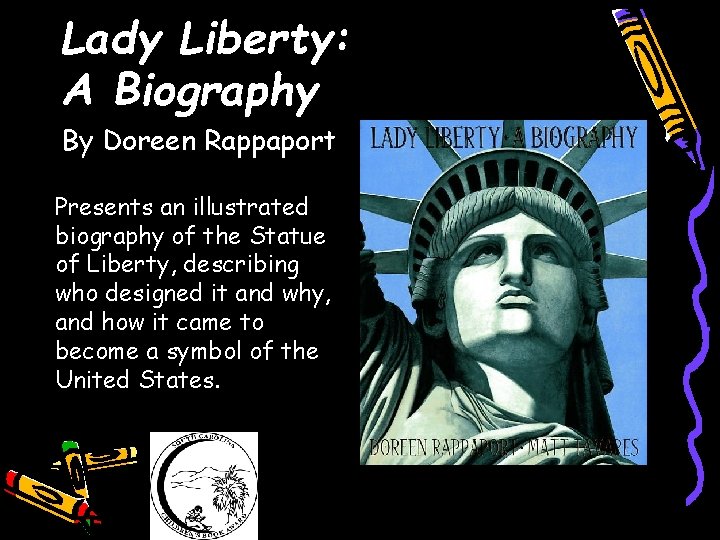 Lady Liberty: A Biography By Doreen Rappaport Presents an illustrated biography of the Statue