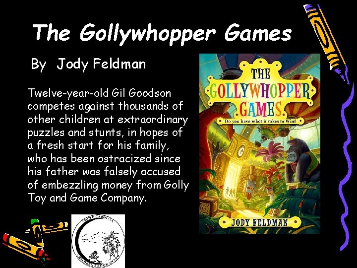 The Gollywhopper Games By Jody Feldman Twelve-year-old Gil Goodson competes against thousands of other