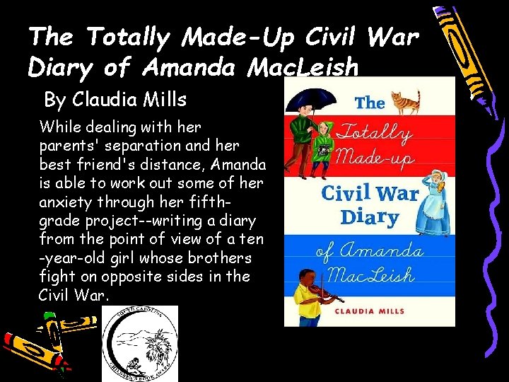 The Totally Made-Up Civil War Diary of Amanda Mac. Leish By Claudia Mills While