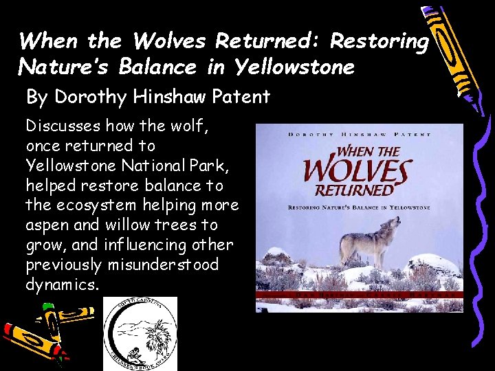 When the Wolves Returned: Restoring Nature’s Balance in Yellowstone By Dorothy Hinshaw Patent Discusses