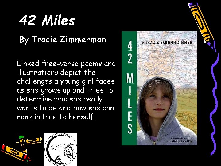 42 Miles By Tracie Zimmerman Linked free-verse poems and illustrations depict the challenges a