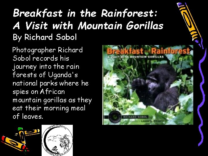 Breakfast in the Rainforest: A Visit with Mountain Gorillas By Richard Sobol Photographer Richard