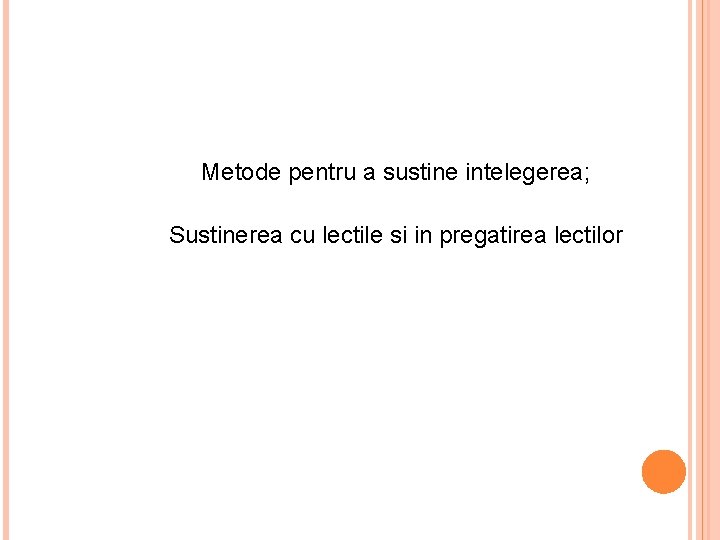 Metode pentru a sustine intelegerea; Sustinerea cu lectile si in pregatirea lectilor 