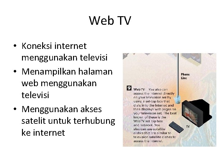 Web TV • Koneksi internet menggunakan televisi • Menampilkan halaman web menggunakan televisi •