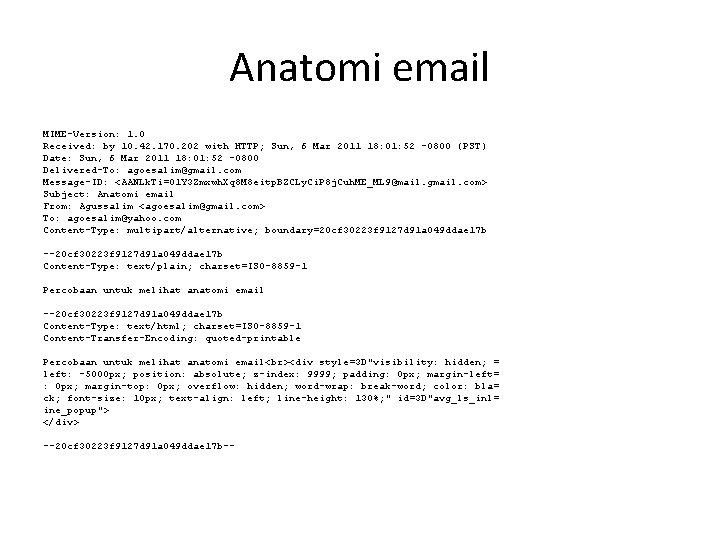 Anatomi email MIME-Version: 1. 0 Received: by 10. 42. 170. 202 with HTTP; Sun,