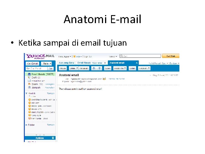 Anatomi E-mail • Ketika sampai di email tujuan 
